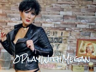 0PlayWithMegan