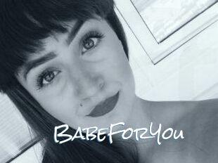 BabeForYou