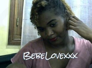 BebeLovexxx