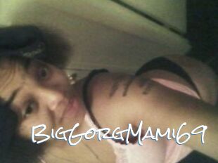 BigGorgMami69