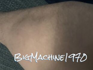 BigMachine1970