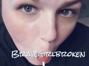 Bravegirlbroken