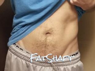 FatShaft