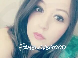 Fayelovegood