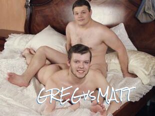 GREGvsMATT