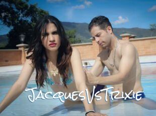 JacquesVsTrixie