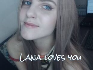 Lana_loves_you