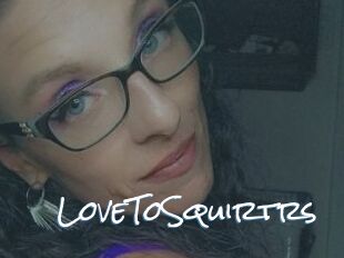 LoveToSquirtrs