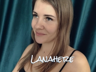 Lanahere