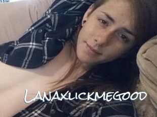 Lanaxlickmegood