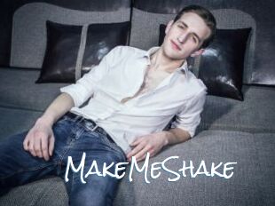 MakeMeShake