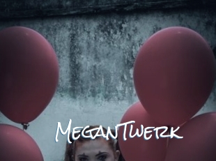 MeganTwerk