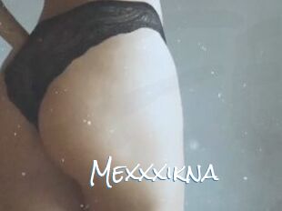 Mexxxikna