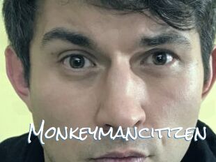 Monkeymancitizen