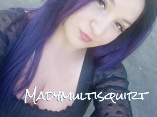 Madymultisquirt