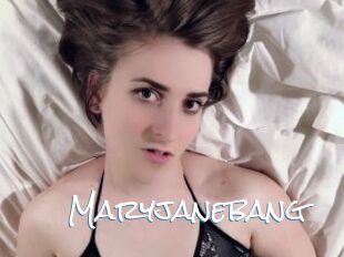 Maryjanebang