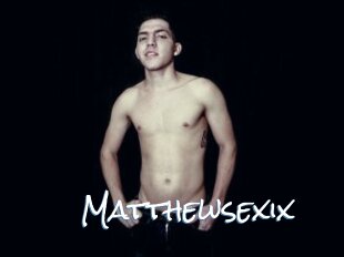 Matthewsexix