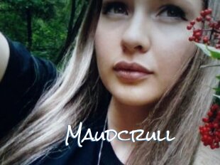 Maudcrull