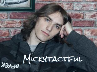 Mickytactful