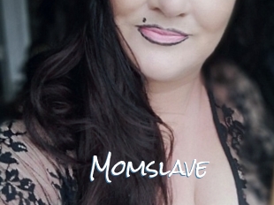 Momslave