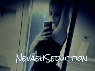 NevaehSeduction