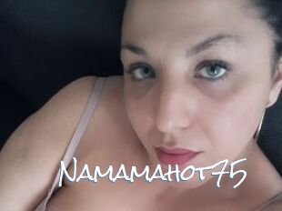 Namamahot75