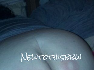 Newtothisbbw