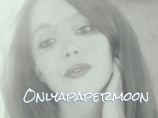 Onlyapapermoon