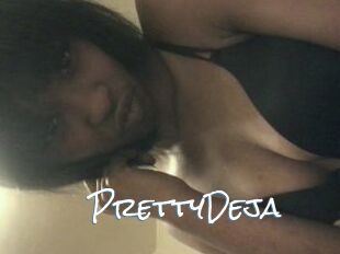 PrettyDeja