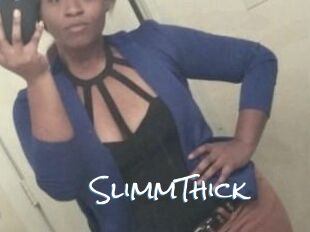 SlimmThick