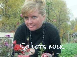 So_lots_milk