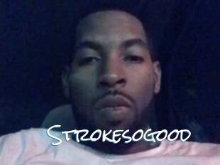 Strokesogood