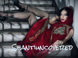 Shantiuncovered