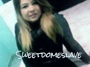 Sweetdomeslave