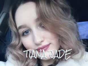 TIANA_JADE