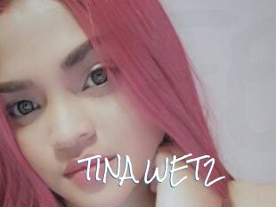 TINA_WET2