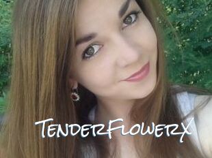 TenderFlowerX