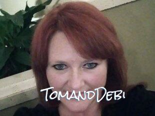 TomandDebi