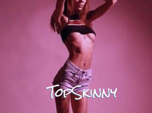 TopSkinny