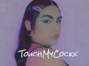 TouchMyCockx