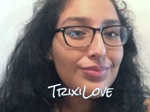 TrixiLove