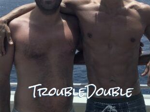 TroubleDouble