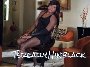 Tsreally11inblack