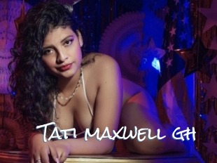 Tati_maxwell_gh