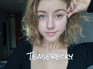 Teasebecky