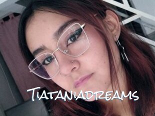 Tiataniadreams