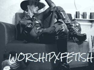 WORSHIPXFETISH